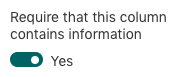 Setting a column to require the information.
